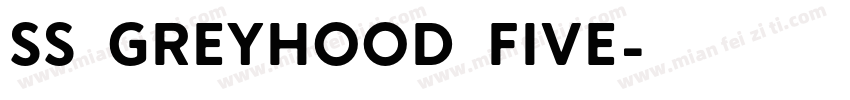 SS GreyHood Five字体转换